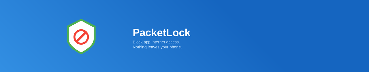PacketLock - Block app internet access. Nothing leaves your phone.